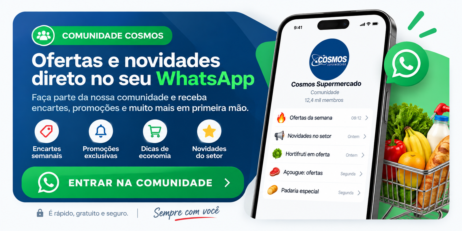Faça parte da comunidade Cosmos e receba as ofertas em primeira mão